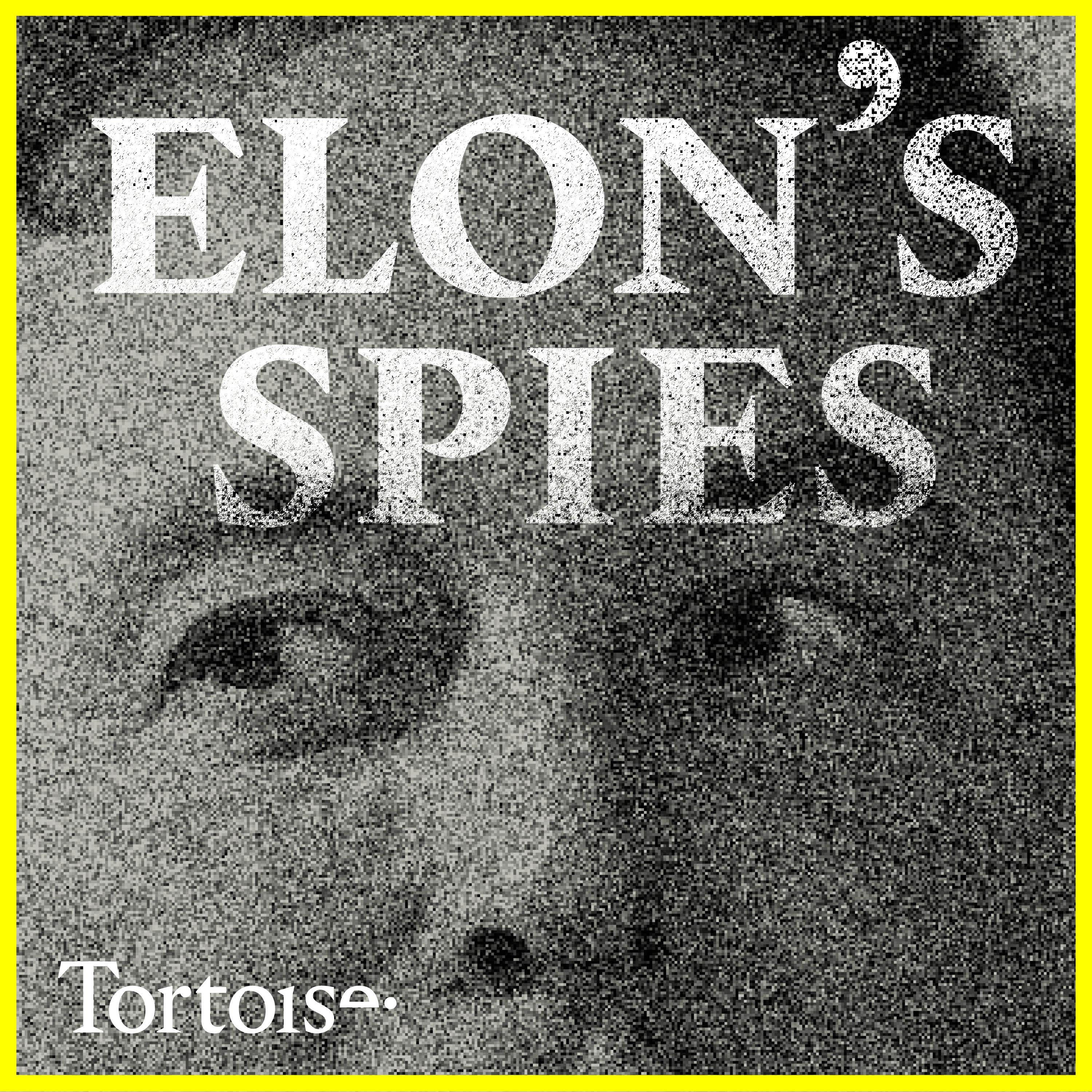 Introducing... Elon's Spies